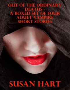 Cover Out of the Ordinary Deaths - a Boxed Set of Four Adult Vampire Short Stories (eBook, ePUB)