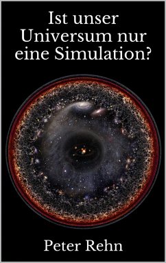 Ist unser Universum nur eine Simulation? (eBook, ePUB) Cover Ist unser Universum nur eine Simulation? (eBook, ePUB)