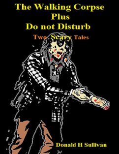 The Walking Corpse Plus Do Not Disturb: Two Scary Tales (eBook, ePUB) - Sullivan, Donald H