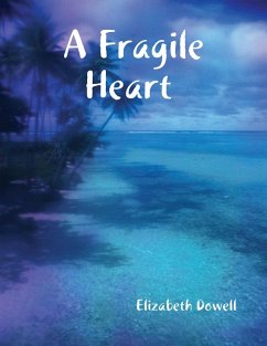 A Fragile Heart (eBook, ePUB) - Dowell, Elizabeth