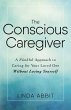 The Conscious Caregiver (eBook, ePUB) - Bild 1