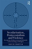 Secularisation, Pentecostalism and Violence (eBook, PDF)