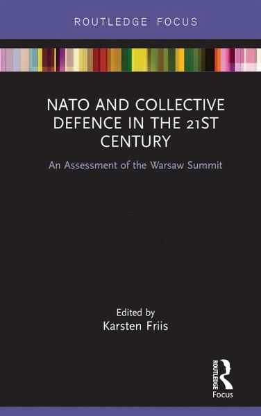NATO and Collective Defence in the 21st Century (eBook, ePUB) NATO and Collective Defence in the 21st Century (eBook, ePUB)