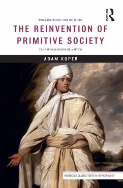The Reinvention of Primitive Society (eBook, PDF) - Kuper, Adam