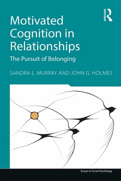 Motivated Cognition in Relationships (eBook, PDF) - Murray, Sandra L.; Holmes, John G.