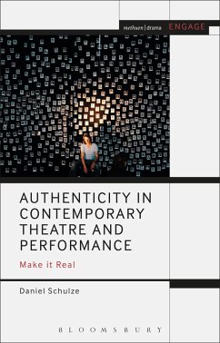 Authenticity in Contemporary Theatre and Performance (eBook, ePUB) - Schulze, Daniel