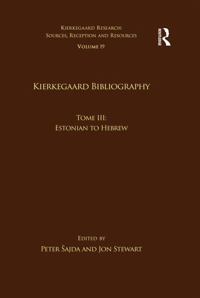 Volume 19, Tome III: Kierkegaard Bibliography (eBook, PDF) Volume 19, Tome III: Kierkegaard Bibliography (eBook, PDF)