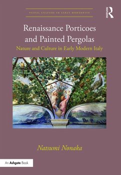 Renaissance Porticoes and Painted Pergolas (eBook, PDF) - Nonaka, Natsumi