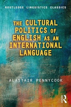 The Cultural Politics of English as an International Language (eBook, PDF) - Pennycook, Alastair
