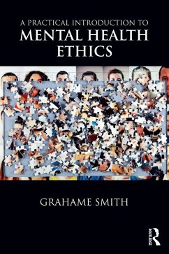 A Practical Introduction to Mental Health Ethics (eBook, ePUB) - Smith, Grahame