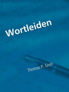 Wortleiden (eBook, ePUB) - Groh, Thomas P.