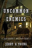Uncommon Enemies (A Jack Barrett Mystery, #2) (eBook, ePUB)