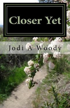 Closer Yet (Walking With God: Devotions, #1) (eBook, ePUB) - Woody, Jodi A