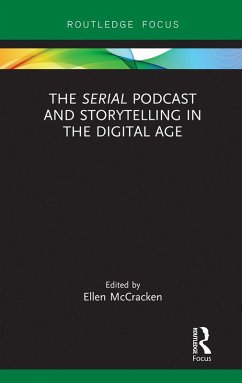 The Serial Podcast and Storytelling in the Digital Age (eBook, ePUB)