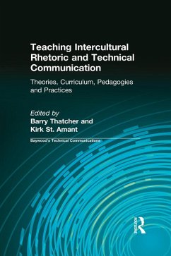 Teaching Intercultural Rhetoric and Technical Communication (eBook, ePUB) - Thatcher, Barry; St. Amant, Kirk; Sides, Charles H