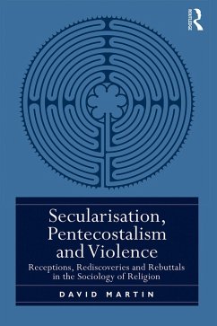 Secularisation, Pentecostalism and Violence (eBook, ePUB) - Martin, David