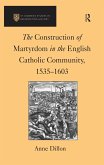 The Construction of Martyrdom in the English Catholic Community, 1535-1603 (eBook, ePUB)