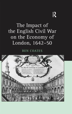 The Impact of the English Civil War on the Economy of London, 1642-50 (eBook, PDF) - Coates, Ben