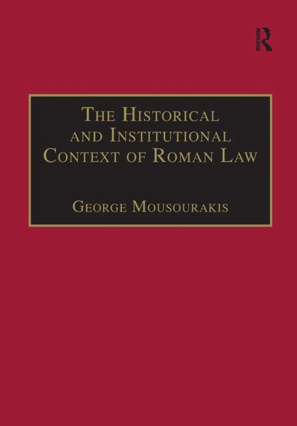 The Historical and Institutional Context of Roman Law (eBook, ePUB) The Historical and Institutional Context of Roman Law (eBook, ePUB)