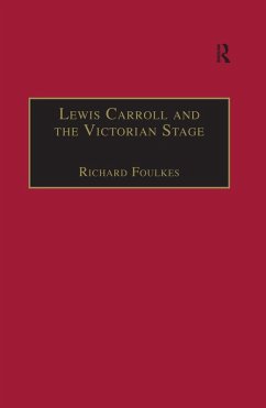 Lewis Carroll and the Victorian Stage (eBook, ePUB) - Foulkes, Richard