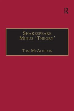 Shakespeare Minus 'Theory' (eBook, ePUB) - McAlindon, Tom