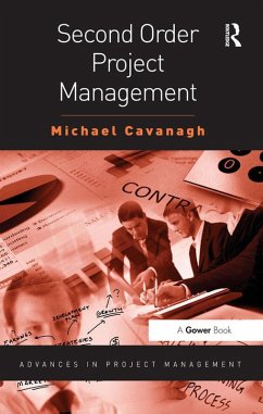 Second Order Project Management (eBook, ePUB) - Cavanagh, Michael