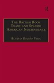 The British Book Trade and Spanish American Independence (eBook, ePUB)