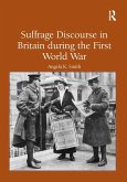 Suffrage Discourse in Britain during the First World War (eBook, PDF)