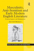 Masculinity, Anti-Semitism and Early Modern English Literature (eBook, ePUB)