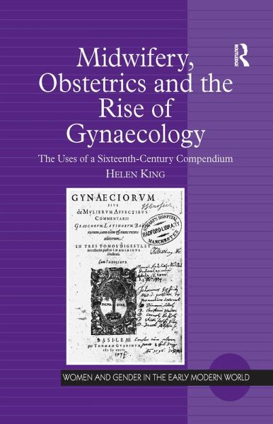 Midwifery, Obstetrics and the Rise of Gynaecology (eBook, ePUB) Midwifery, Obstetrics and the Rise of Gynaecology (eBook, ePUB)