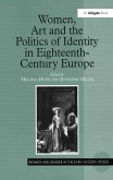 Women, Art and the Politics of Identity in Eighteenth-Century Europe (eBook, PDF)