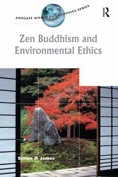 Zen Buddhism and Environmental Ethics (eBook, PDF) - James, Simon P.