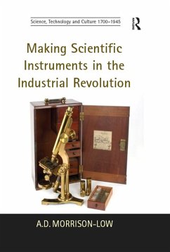 Making Scientific Instruments in the Industrial Revolution (eBook, PDF) - Morrison-Low, A. D.