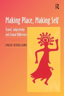 Making Place, Making Self (eBook, ePUB) - Birkeland, Inger