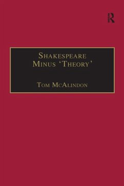 Shakespeare Minus 'Theory' (eBook, PDF) - McAlindon, Tom