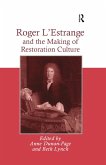 Roger L'Estrange and the Making of Restoration Culture (eBook, PDF) Roger L'Estrange and the Making of Restoration Culture (eBook, PDF)