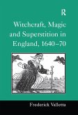 Witchcraft, Magic and Superstition in England, 1640-70 (eBook, PDF)