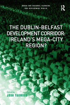 The Dublin-Belfast Development Corridor: Ireland's Mega-City Region? (eBook, PDF)