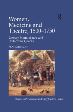 Women, Medicine and Theatre 1500-1750 (eBook, ePUB) - Katritzky, M. A.