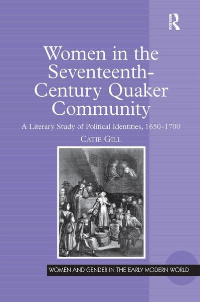 Women in the Seventeenth-Century Quaker Community (eBook, ePUB) Women in the Seventeenth-Century Quaker Community (eBook, ePUB)