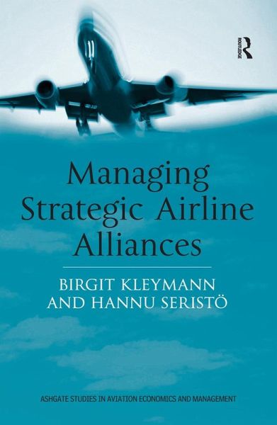 Managing Strategic Airline Alliances (eBook, PDF) Managing Strategic Airline Alliances (eBook, PDF)