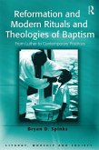 Reformation and Modern Rituals and Theologies of Baptism (eBook, PDF)