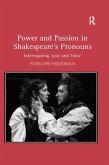Power and Passion in Shakespeare's Pronouns (eBook, ePUB)