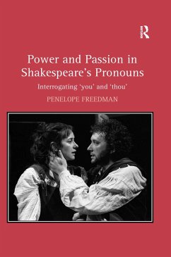 Power and Passion in Shakespeare's Pronouns (eBook, ePUB) - Freedman, Penelope