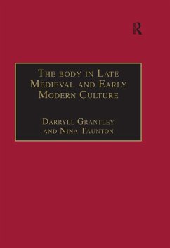 The Body in Late Medieval and Early Modern Culture (eBook, ePUB) - Taunton, Nina
