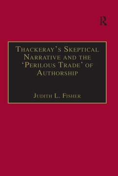Thackeray's Skeptical Narrative and the 'Perilous Trade' of Authorship (eBook, PDF) - Fisher, Judith L.