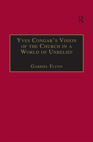 Yves Congar's Vision of the Church in a World of Unbelief (eBook, ePUB)