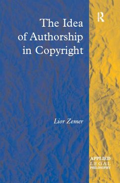 The Idea of Authorship in Copyright (eBook, PDF) - Zemer, Lior
