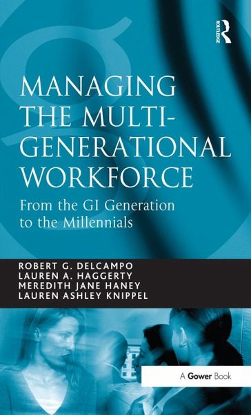 Managing the Multi-Generational Workforce (eBook, PDF) Managing the Multi-Generational Workforce (eBook, PDF)