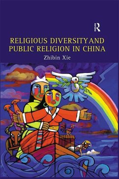 Religious Diversity and Public Religion in China (eBook, PDF) - Xie, Zhibin